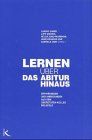 Lernen über das Abitur hinaus. Erfahrungen und Anregungen aus dem Oberstufen-Kolleg Bielefeld