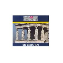 Die Griechen. 3 CDs (Road University. Wissen in höchsten Tönen)