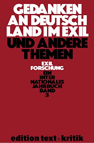Gedanken an Deutschland im Exil und andere Themen (Exilforschung, 3)