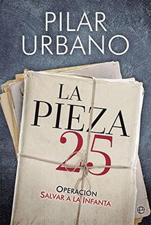 La pieza 25 : Operación salvar a la Infanta (Actualidad)