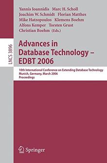 Advances in Database Technology -- EDBT 2006: 10 International Conference on Extending Database Technology, Munich, Germany, 26-31 March 2006, Proceedings (Lecture Notes in Computer Science)