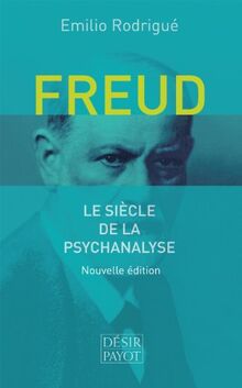 Freud : Le siècle de la psychanalyse von Rodrigué, Emilio, Couthinho, Denise | Buch | Zustand gut