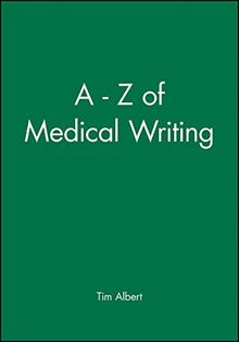 A Z of Medical Writing