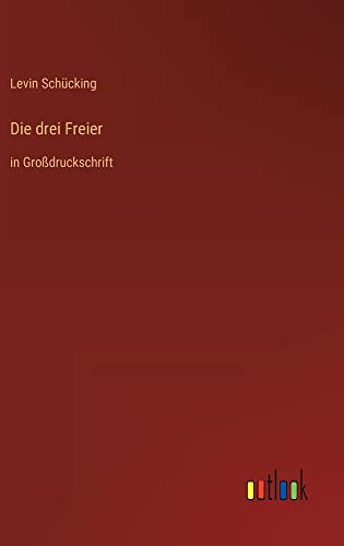 Die drei Freier: in Großdruckschrift