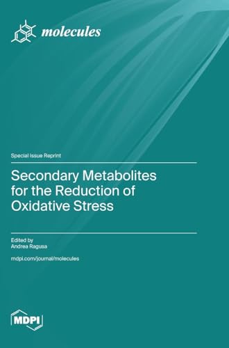 Secondary Metabolites for the Reduction of Oxidative Stress