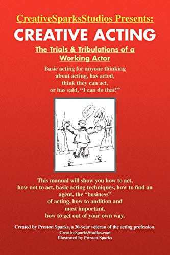 Creative Acting: The Trials & Tribulations of a Working Actor