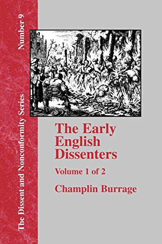 The Early English Dissenters In the Light of Recent Research (1550-1641) - Vol. 1: In the Light of Recent Research (1550-1641). History and Criticism (Dissent and Nonconformity, Band 9)