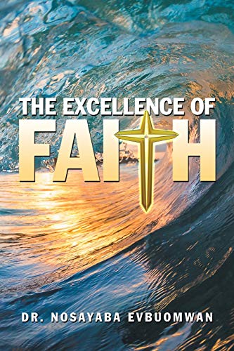 The Excellence of Faith