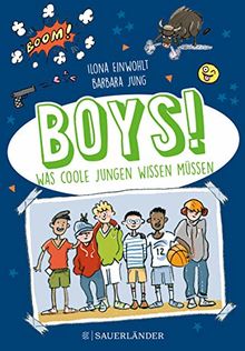 Boys!: Was coole Jungen wissen müssen