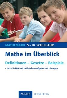 Mathe im Überblick 5.-10. Schuljahr: Definitionen - Gesetze - Beispiele