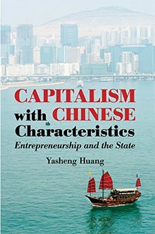 Capitalism with Chinese Characteristics: Entrepreneurship and the State