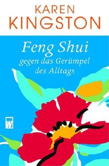 Feng Shui gegen das Gerümpel des Alltags