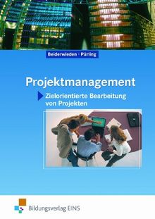 Projektmanagement für kaufmännische Berufe. Zielorientierte Bearbeitung von Projekten. (Lehr-/Fachbuch) (Lernmaterialien)