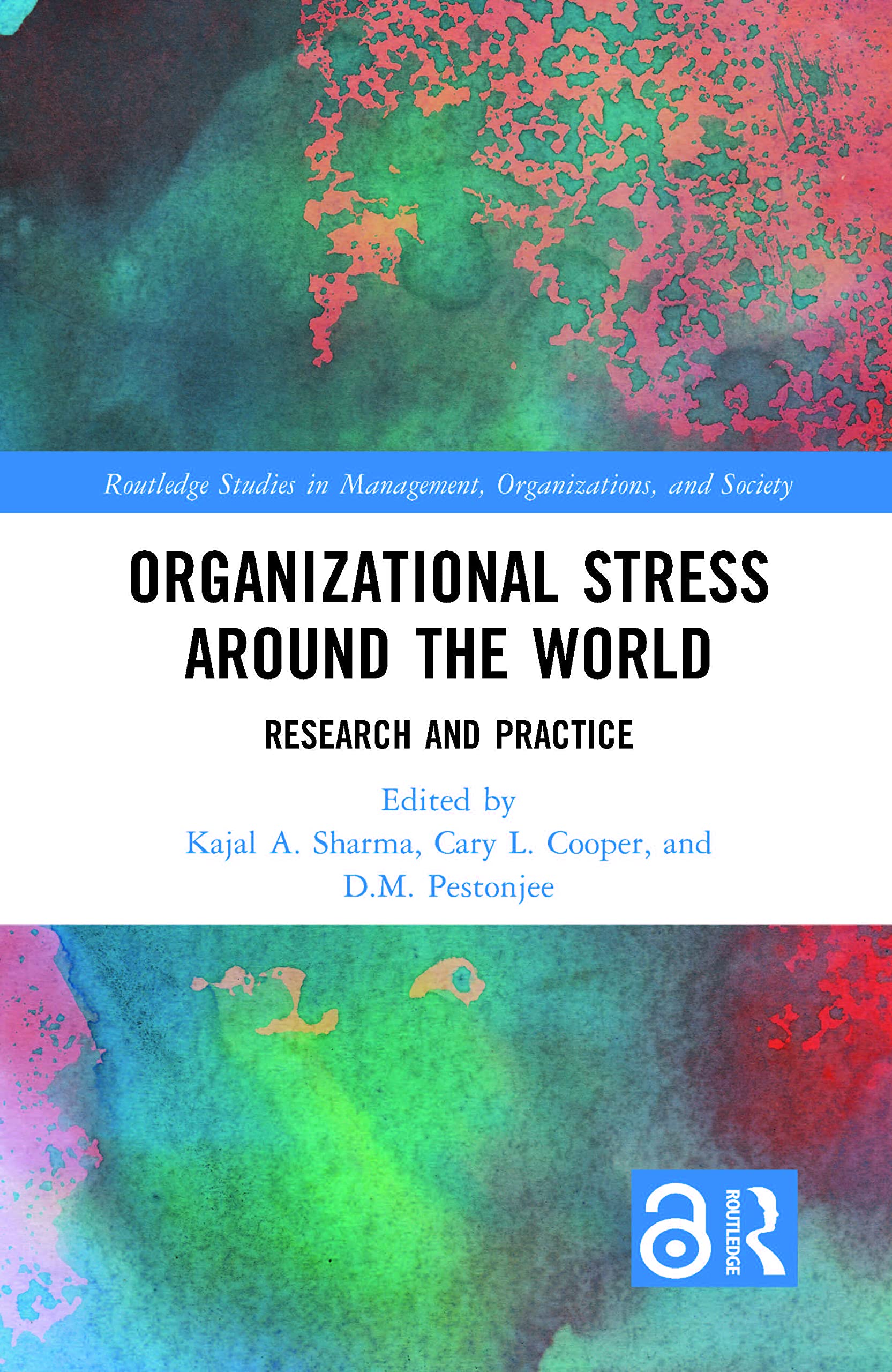 Organizational Stress Around the World: Research and Practice (Routledge Studies in Management, Organizations, and Society)