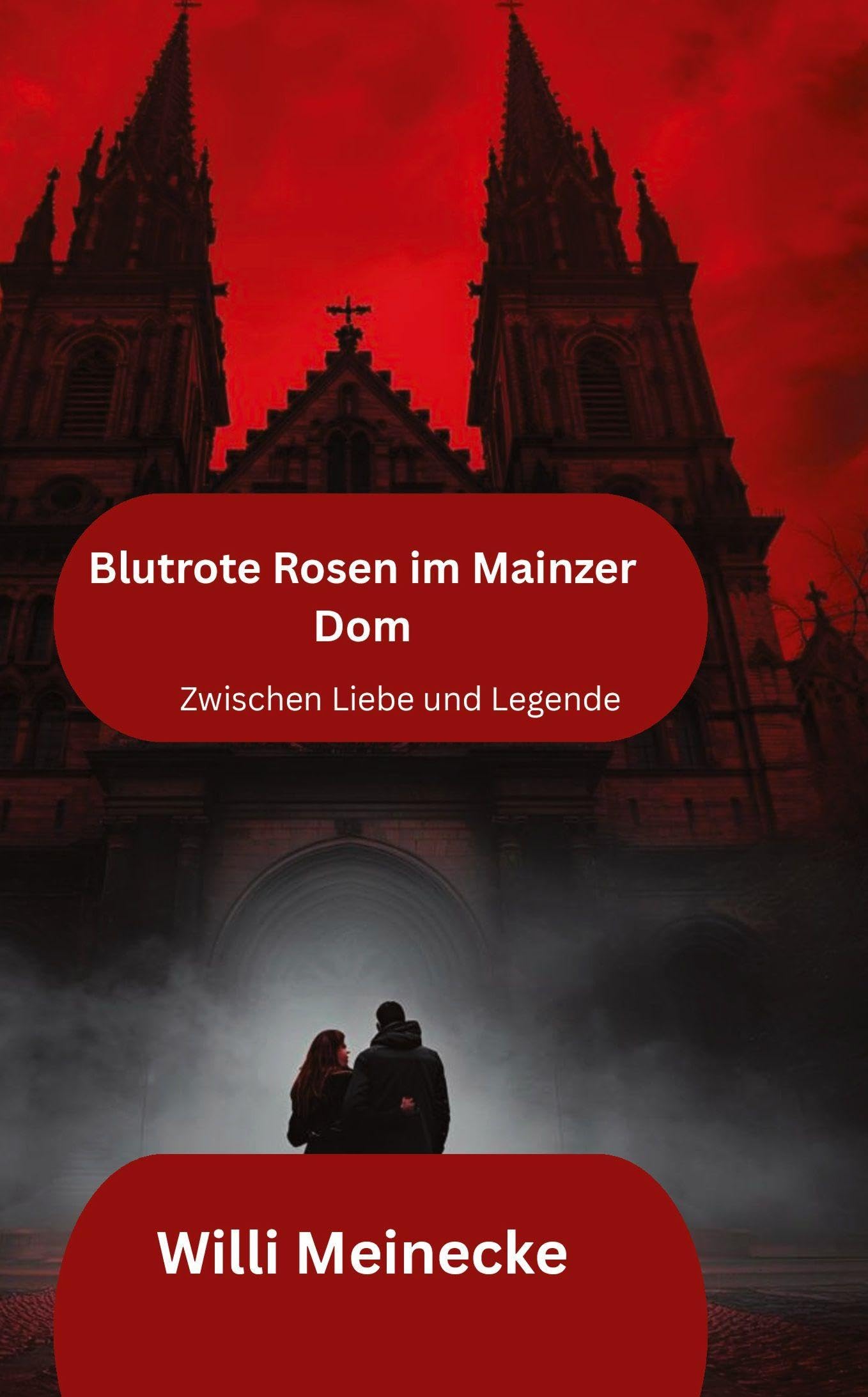 Blutrote Rosen im Mainzer Dom: Zwischen Liebe und Legende (Zwischen Liebe und Legenden)