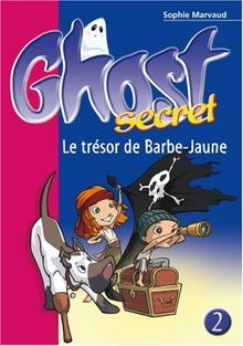 Ghost Secret, Tome 2 : Le trésor de Barbe-Jaune