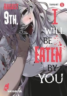 August 9th, I will be eaten by you 1: Blutiger Body-Horror-Manga über einen Schüler und seine hungrigen Monster-Stalkerinnen!