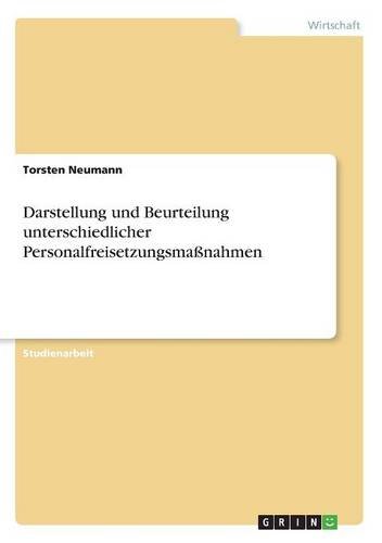 Darstellung und Beurteilung unterschiedlicher Personalfreisetzungsmaßnahmen