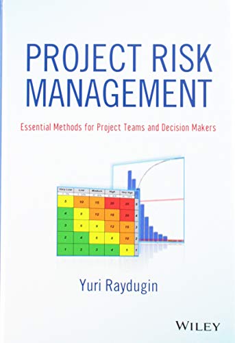 Project Risk Management: Essential Methods for Project Teams and Decision Makers (Wiley Corporate F&A)