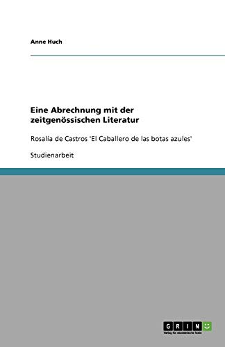 Eine Abrechnung mit der zeitgenössischen Literatur: Rosalía de Castros 'El Caballero de las botas azules'