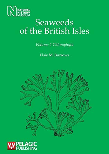 Seaweeds of the British Isles: Chlorophyta (Seaweeds of the British Isles, 2, Band 2)