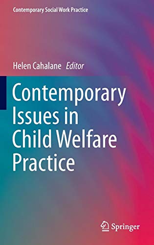 Contemporary Issues in Child Welfare Practice (Contemporary Social Work Practice)