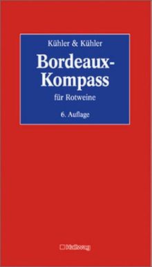 Bordeaux-Kompass f. Rotweine/6. Auf. (Einkaufsführer)