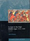Europe in the High Middle Ages: 1150-1300 (General History of Europe)