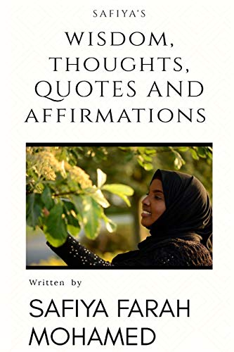 Safiya's Wisdom Thoughts, Quotes And Affirmations