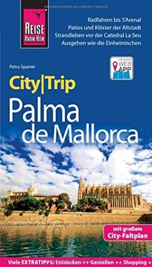 Reise Know-How CityTrip Palma de Mallorca: Reiseführer mit Faltplan und kostenloser Web-App