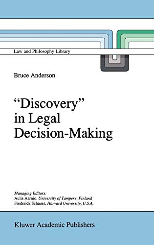`Discovery' in Legal Decision-Making (Law and Philosophy Library, 24, Band 24)