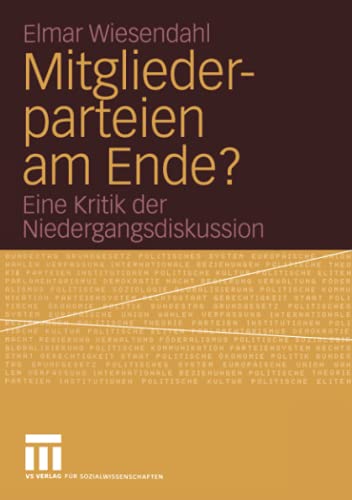 Mitgliederparteien am Ende?: Eine Kritik der Niedergangsdiskussion
