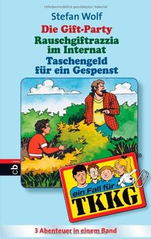 TKKG - Die Gift-Party/Rauschgift-Razzia im Internat/Taschenfeld für ein Gespenst: Sammelband 4: Drei TKKG-Abenteuer ungekürzt