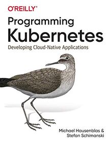 Hausenblas, M: Programming Kubernetes