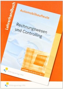 Automobilkaufleute - Rechnungswesen und Controlling: Lernfelder 2,4,5, 6, 7, 10, 11 Materialienband (inkl. Lösungen): Materialienband (inkl. Lösungen).  Lehrerhandbuch