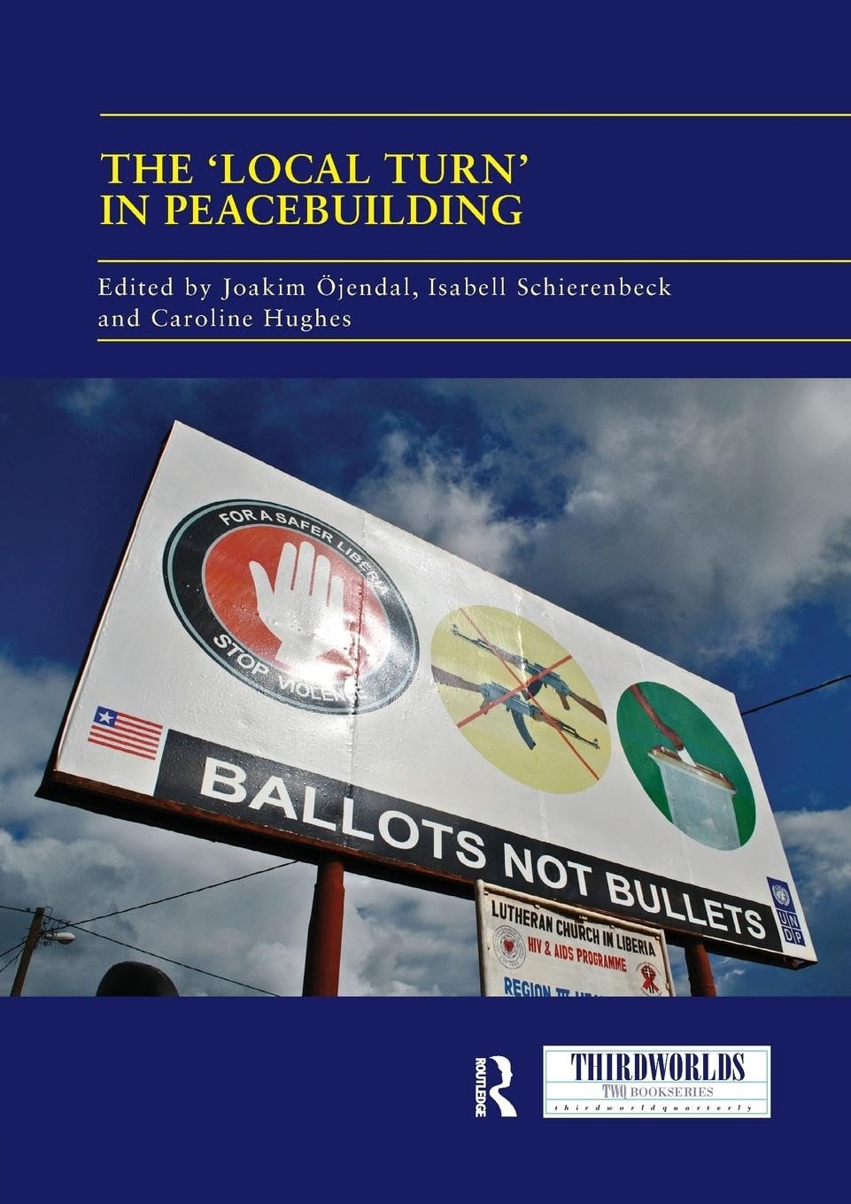 The 'Local Turn' in Peacebuilding: The Liberal Peace Challenged (Thirdworlds)