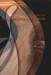 Das Wüstenseminar: Persönlichkeitstraining für alle (Lebens-) Manager