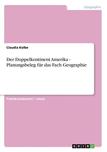 Der Doppelkontinent Amerika - Planungsbeleg für das Fach Geographie