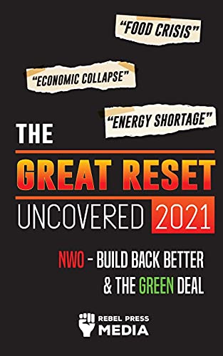 The Great Reset Uncovered 2021: Food Crisis, Economic Collapse & Energy Shortage; NWO - Build Back Better & The Green Deal (Truth Anonymous, Band 2)