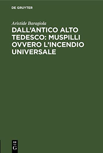 Dall’antico alto tedesco: Muspilli ovvero l’incendio universale: Muspilli Ovvero L’incendio Universale