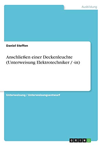 Anschließen einer Deckenleuchte (Unterweisung Elektrotechniker / -in)