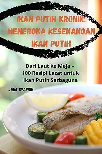 IKAN PUTIH KRONIK: MENEROKA KESENANGAN IKAN PUTIH