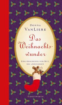 Das Weihnachtswunder: Eine Geschichte vom Mut, neu anzufangen