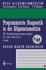 Programmierte Diagnostik in der Allgemeinmedizin: 82 Handlungsanweisungen für den Hausarzt (Neue Allgemeinmedizin)
