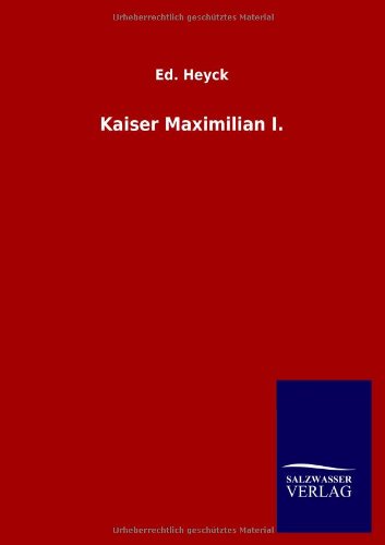Kaiser Maximilian I.