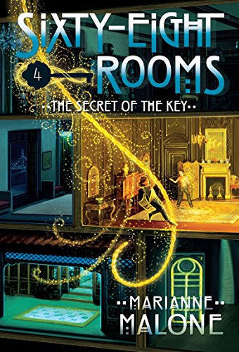 The Secret of the Key: A Sixty-Eight Rooms Adventure (The Sixty-Eight Rooms Adventures, Band 4)