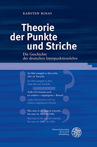 Theorie der Punkte und Striche: Die Geschichte der deutschen Interpunktionslehre (Germanistische Bibliothek)
