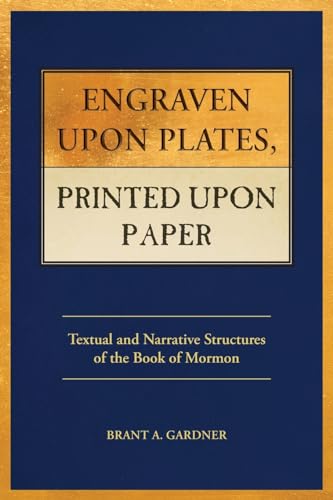 Engraven Upon Plates, Printed Upon Paper: Textual and Narrative Structures of the Book of Mormon