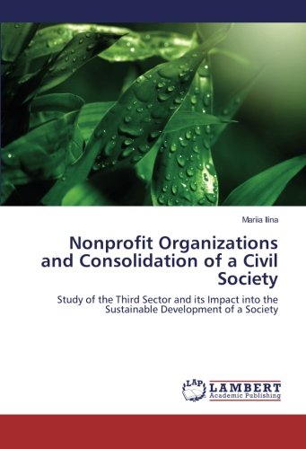 Nonprofit Organizations and Consolidation of a Civil Society: Study of the Third Sector and its Impact into the Sustainable Development of a Society