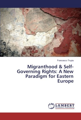 Migranthood & Self-Governing Rights: A New Paradigm for Eastern Europe